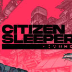 Epic Games 限時免費《Citizen Sleeper》TTRPG 風格敘事 RPG，2022 年度獨立遊戲獎提名作