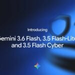 Google 一次推出三款 Gemini 新模型：3.6 Flash、3.5 Flash-Lite 與 3.5 Flash Cyber，鎖定 AI Agent 大規模部署